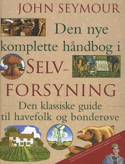 Håndbog i selvforsyning - John Seymour